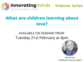 February 2023 - What are children learning about love - Webinar